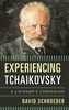 Experiencing Tchaikovsky