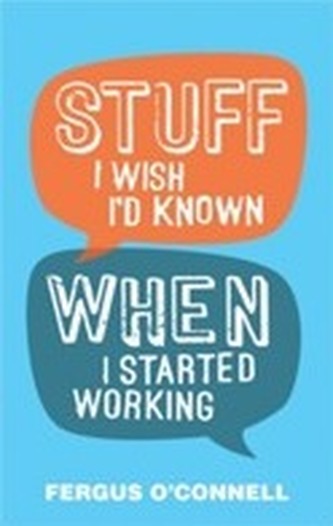 Stuff I Wish I'd Known When I Started Working