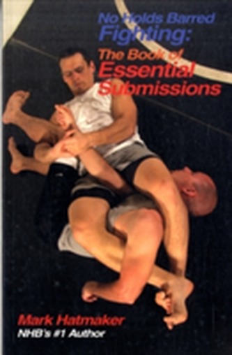 No Holds Barred Fighting:  The Book of Essential Submissions