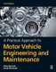 A Practical Approach to Motor Vehicle Engineering and Maintenance, 3rd ed