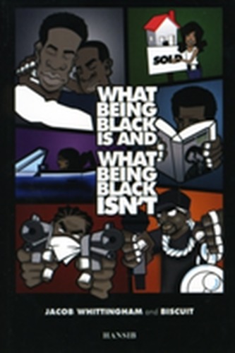 What Being Black Is And What Being Black Isn't