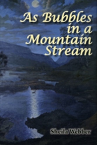 As Bubbles in a Mountain Stream