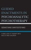 Guided Enactments in Psychoanalytic Psychotherapy