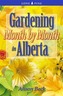 Gardening Month by Month in Alberta