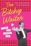 The Bitchy Waiter