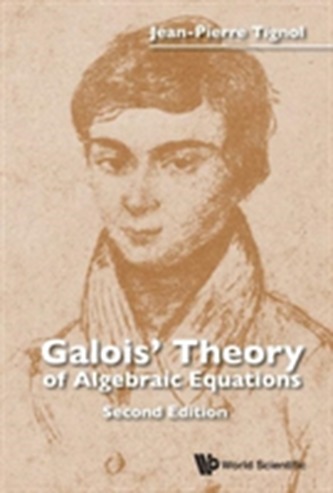 Galois' Theory Of Algebraic Equations
