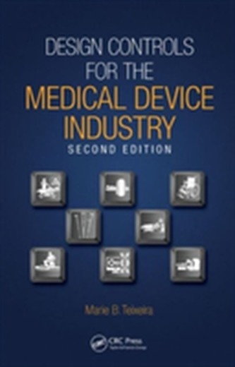 Design Controls for the Medical Device Industry, Second Edition