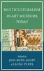 Multiculturalism in Art Museums Today