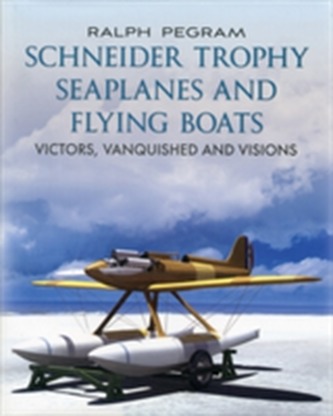 Schneider Trophy Seaplanes and Flying Boats