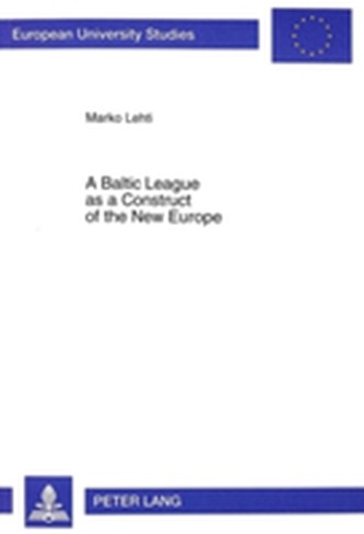 Baltic League as a Construct of the New Europe
