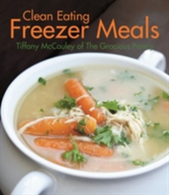 Clean Eating Freezer Meals