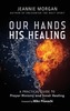Our Hands His Healing