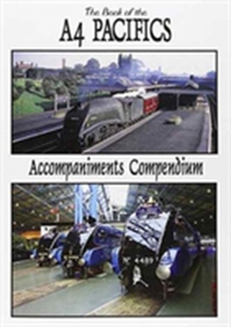 The Book of the A4 Pacifics Accompaniments Compendium