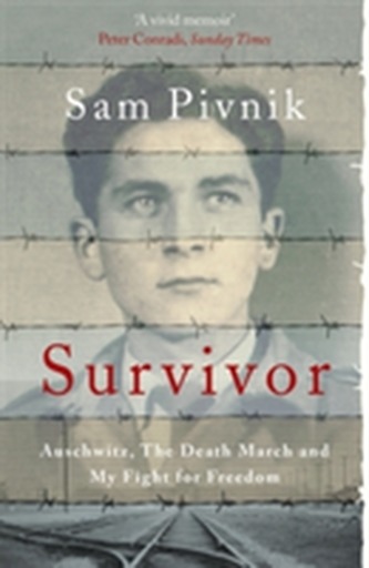Survivor: Auschwitz, the Death March and my fight for freedom