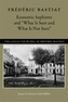 Economic Sophisms & What is Seen & What is Not Seen