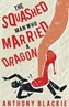 The Squashed Man Who Married a Dragon