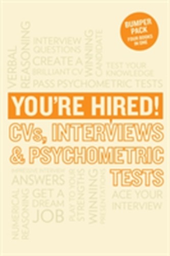 You're Hired! CVs, Interview Answers and Psychometric Tests