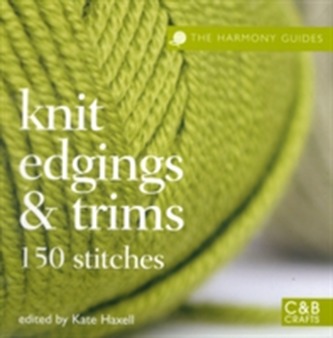 The Harmony Guides: Knit Edgings & Trims
