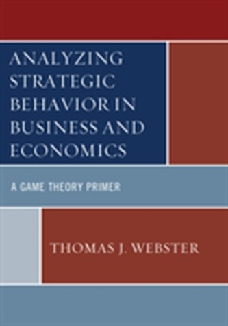Analyzing Strategic Behavior in Business and Economics
