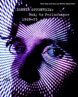 Denis Oppenheim: Performance Works '69-'73