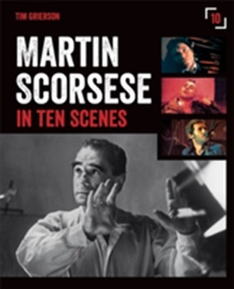 Martin Scorsese in Ten Scenes