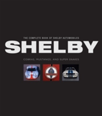 The Complete Book of Shelby Automobiles