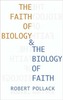 The Faith of Biology and the Biology of Faith