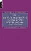 Reformation's Conflict With Rome