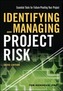 Identifying and Managing Project Risk: Essential Tools for Failure- Proofing Your Project