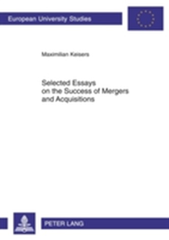 Selected Essays on the Success of Mergers and Acquisitions