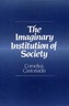 The Imaginary Institution of Society
