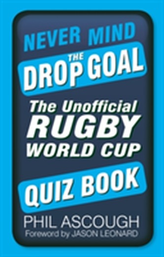 Never Mind the Drop Goal