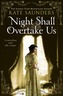 Night Shall Overtake Us