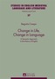 Change in Life, Change in Language