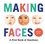 Making Faces