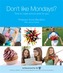 Don't Like Mondays?