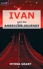 Ivan And the American Journey