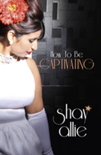 How to be Captivating