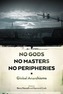 No Gods, No Masters, No Peripheries