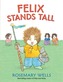 Felix Stands Tall