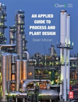 An Applied Guide to Process and Plant Design