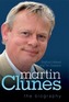 Martin Clunes - the Biography