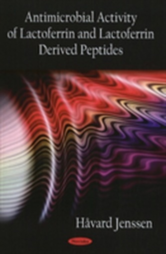 Antimicrobial Activity of Lactoferrin & Lactoferrin Derived Peptides