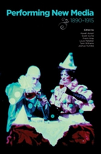 Performing New Media, 1890-1915