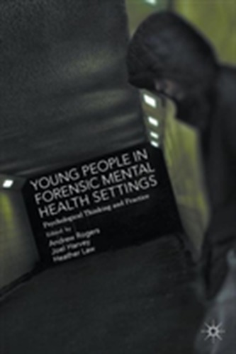 Young People in Forensic Mental Health Settings