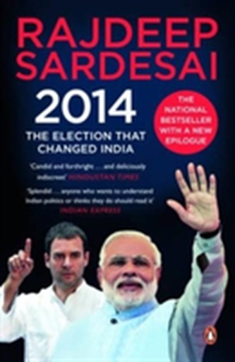 2014: The Election That Changed India