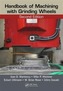 Handbook of Machining with Grinding Wheels, Second Edition