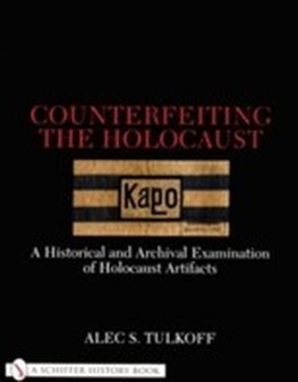 Counterfeiting the Holocaust