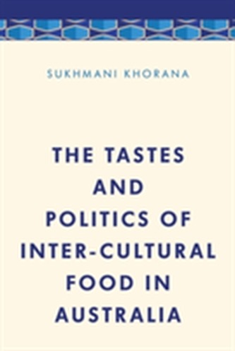 The Tastes and Politics of Inter-Cultural Food in Australia