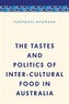 The Tastes and Politics of Inter-Cultural Food in Australia